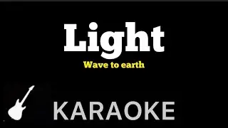 Wave to earth - Light | Karaoke Guitar Instrumental