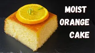 Very Easy Moist Orange Cake: A Zesty Delight