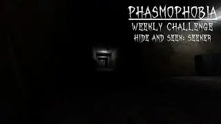 Weekly Challenge: Hide and Seek: Seeker - Phasmophobia