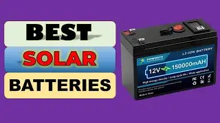 Top 5 Best Solar Batteries in 2026 | From Aliexpress