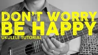 Bobby McFerrin - Don't Worry Be Happy (EASY Ukulele Tutorial) - Chords - How To Play