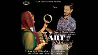 Vart | Masti Sandhu Ft. Bal Ghuman | VIP Entertainment