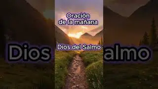 ORACI&Oacute;N DE LA MA&Ntilde;ANA | Dios va delante de ti 🙏 #Dios #biblia