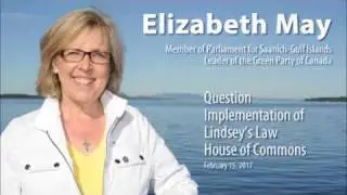 Elizabeth May: Question on the Delay in Implementing Lindsey&rsquo;s Law