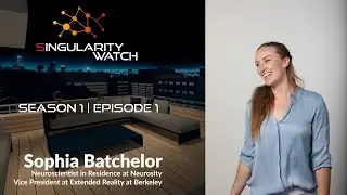 Singularity Watch S01 E01 | Brain and machine with Sophia Batchelor, neuroscientist
