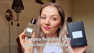 Banana Republic Icon Collection Oud Mosaic 17 Відгук на аромат