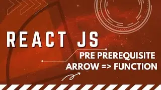 React free tutorial - Javascript functions, arrow function, classes in javascript.
