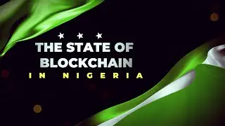 THE STATE OF BLOCKCHAIN IN NIGERIA