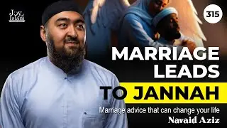 The Secret to a Blessed Marriage in Islam | Islamic Relationship Guidance | Navaid Aziz