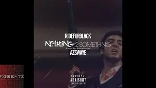 Black ft. AzSwaye - Nothing 2 Something [Prod. By RadioAktive] [New 2016]
