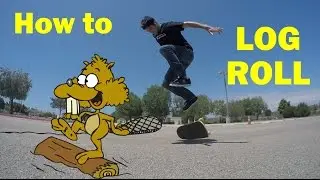 How to Log Roll