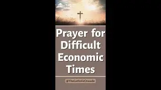 A Prayer For Difficult Economic Times
