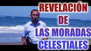 🙌🔥REVELACIÓN DE MORADAS CELESTIALES🙌👑|Evg. Sabino Barrientos