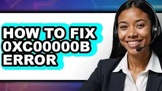 How to Fix 0xc00000b Error (easy Method)