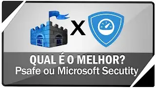 PSAFE x MICROSOFT SECURITY - Qual &eacute; o melhor antiv&iacute;rus!