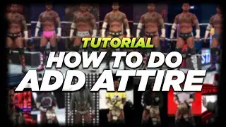 HOW TO DO ADD ATTIRES|WWE2K23 TUTORIAL MODS|