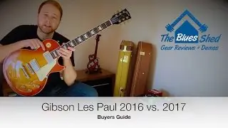 Gibson Les Paul 2017 v 2016 - Buyers Guide