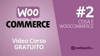 Corso WooCommerce Gratuito - 02 cos'è WooCommerce