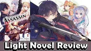 The World's Finest Assassin Gets Reincarnated in Another World as an Aristocrat - Light Novel Review