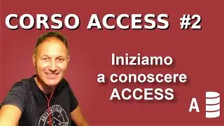 2 Corso Access: iniziamo a conoscere Access | Daniele Castelletti | Associazione Maggiolina