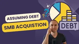 How to Assume Debt in a Small Business Acquisition