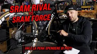 SRAM RIVAL VS SRAM FORCE...QUALE SCEGLIERE???