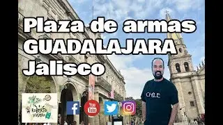 Plaza de Armas GUADALAJARA, Jalisco 🇲🇽