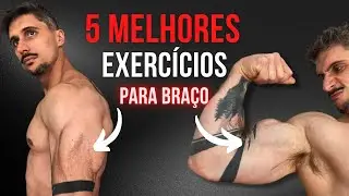 TOP 5 EXERCÍCIOS para ter BRAÇOS GIGANTES
