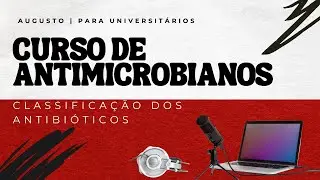 Farmacologia: Classifica&ccedil;&atilde;o dos Antibi&oacute;ticos