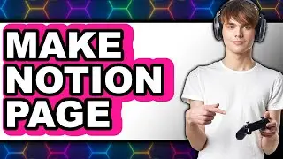 How to Make a Notion Page in 2025 (The Only Way)