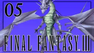 FINAL FANTASY III 3D Remake | Flucht vor Bahamut #05 [Deutsch, Gameplay, Let's Play]