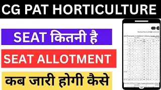 CG PAT Horticulture Seat Allotment 2025 | Seat Matrix, Dates & Process Explained