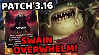 SWAIN OVERWHELM! Patch Notes 3.16 | Legends of Runeterra
