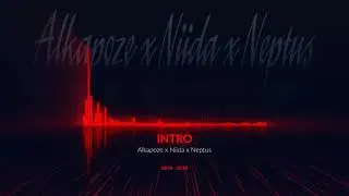 Alkapoze x Niida x Neptus - INTRO (Cover Video)