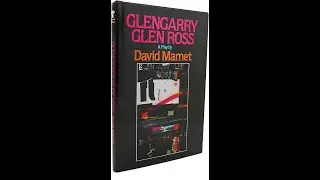 Plot summary, &ldquo;Glengarry Glen Ross&rdquo; by David Mamet in 4 Minutes - Book Review