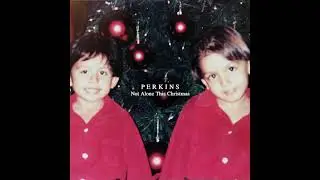 Perkins - Not Alone This Christmas (Official Audio)