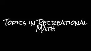 Topics in Recreational Math