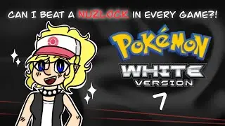 Pokemon White NUZLOCKE - Ep.7 - IT'S MAKE OR BREAK!