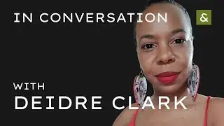 In Conversation with Diedre Clark