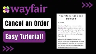 How to Cancel a Wayfair Order !