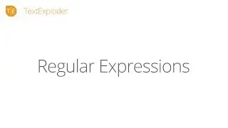 TextExploder Tutorials:  Regular Expressions