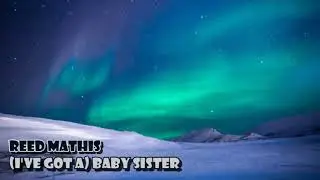 Reed Mathis - (I've Got A) Baby Sister