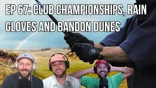 Club Championships, Rain Gloves, and Bandon Dunes - A Thanksgiving Golf Roundtable