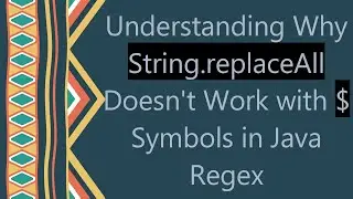 Understanding Why String.replaceAll Doesn't Work with $ Symbols in Java Regex