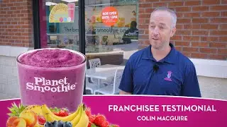 Planet Smoothie Franchisee Testimonial: Colin MacGuire