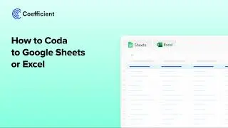 How to Connect Coda to Google Sheets or Excel