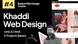 #4 Khaddi Website Design - Easiest Web Design Course - Figma - Urdu اردو / Hindi हिन्दी