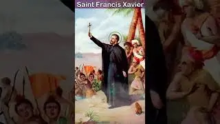 Powerful Intercessory Prayer to Saint Francis Xavier!