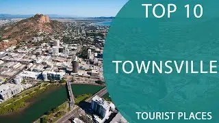 Top 10 Best Tourist Places to Visit in Townsville, Queensland | Australia - English