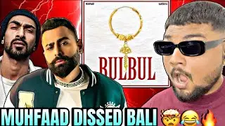 Bulbul | Muhfaad | REACTION | Dissed BALI | Prod : Kartavya | 2025